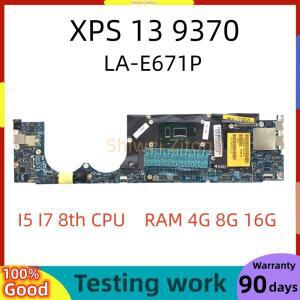 Dell XPS 13 9370 노트북 마더보드 CAZ60 LA-E671P 메인보드 i5/i7 8th CPU 4G/8G/16G RAM 100% 테스터기됨