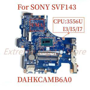 DAHKCAMB6A0 SONY SVF143 노트북 마더보드용 3556U I3/I5/I7 4TH CPU UMA 100% 테스터기됨 OK