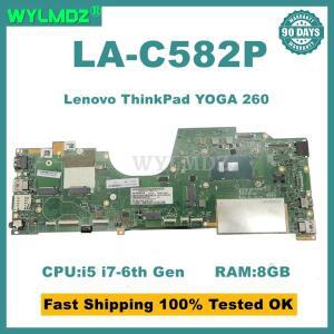 LA-C582P 메인보드 레노버 씽크패드 YOGA260 YOGA 260 노트북 마더보드 i5/i7-6세대 CPU 8GB RAM 100% 테스