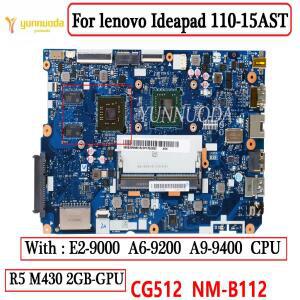 CG512 NM-B112 lenovo Ideapad 110-15AST 노트북 마더보드 E2 A6 A9 CPU R5 M430 2GB GPU 100% 테스터기됨