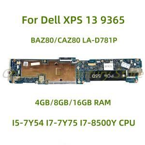 BAZ80/CAZ80 LA-D781P 마더보드 Dell XPS 13 9365 노트북 I5-7Y54 I7-7Y75 CPU 4GB/8GB/16GB RAM 100% 테스