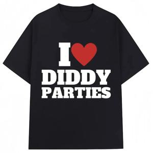 I Love Diddy Parties 재미 있은 프린트 T 셔츠 참신 창의력 패션 남성 여성 반팔 오버 사이즈 o 넥 티셔츠 선물