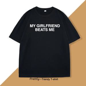 My Girlfriend Beats Me 반팔 코튼 티셔츠, 재미있는 관계 티셔츠, 유머 러브 티셔츠, 남성 의류, 루즈 티