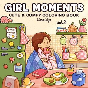 Bview Art Girl Moments: 성인과 청소년을 위한 색칠하기 책, 휴식을 위한 귀엽고 아늑한 일상 활동이 포함되어 있습니다.