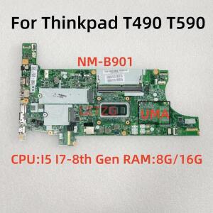 Lenovo ThinkPad T490 노트북 마더보드 CPU I5 I7-8세대 UMA 8G/16G RAM 01YT399용 NM-B901 100% 풀 테스터