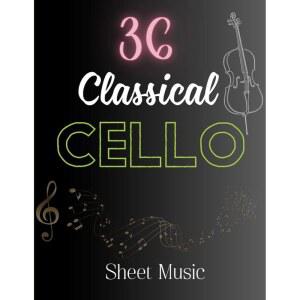 36 클래식 첼로 악보: 쇼팽, 차이코프스키, 바흐, 그리그, 베토벤, 브람스, 비발디, 드뷔시, 엘가(첼로 솔로)의 36곡