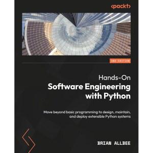 Hands-On Software Engineering with Python: Move beyond basic programming to design, maintain, and de
