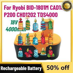 Ryobi BID-1801M CAD180L P200 CHD1202 TDS4000 Ni-MH Ni-Cd 에너지 배터리용 고품질 새 4000mAh 18V 충전