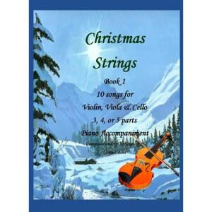크리스마스 스트링스 북 1: 바이올린, 비올라 & 첼로 3, 4, 또는 5 파트 피아노 반주를 위한 10곡 작곡 및/또는 편곡: 코니 보스