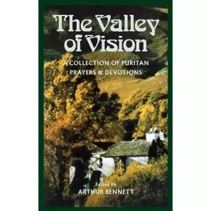 The Valley of Vision: A Collection Puritan Prayers  Devotions 302030