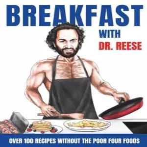 닥터 리스와 함께하는 아침 식사 가난한 네 가지 음식이 없는 100가지 이상의 레시피 머리부터 발끝까지