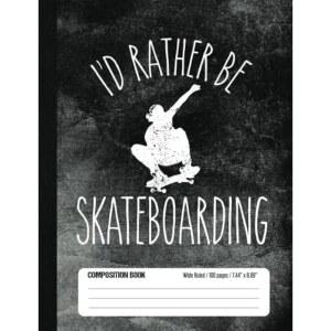 저는 차라리 스케이트보드 컴포지션 북 와이드 룰드 100페이지 (7.44 x 9.69): 스포츠 팬과 학교 학생들을 위한 노트북 저널