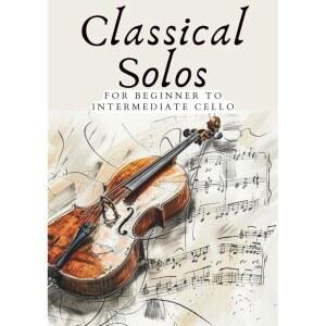 초급 첼로를 위한 클래식 솔로: 위한 중급 첫걸음: 초급 음악 클래식 아름다운 첼로를 시리즈) (첼로의 작품 20곡 초급에서