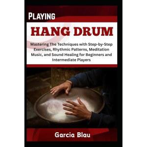 행 드럼 연주: 초급 및 중급 리듬 명상 단계별 마스터하기 플레이어를 힐링으로 음악, 위한 운동, 사운드 기술 패턴,