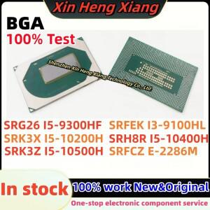 SRK3X I5-10200H SRH8R SRG26 E-2286M BGA 칩셋,