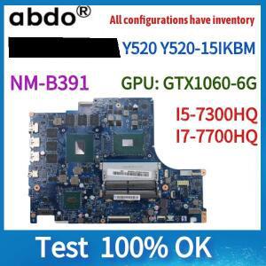 Lenovo Legion Y520 Y520-15IKBM 노트북 마더보드, BY520 NM-B391 마더보드, I7-7700HQ CPU 및 GTX1060 6G