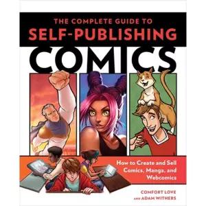 (영문도서) The Complete Guide to Self-Publishing Comics: How to Create and Sell Comic Books Manga