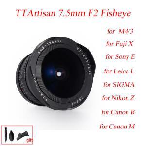 TTArtisan 7.5mm F2 어안렌즈 APS-C 대구경 소니 E 후지 캐논 니콘 라이카 호환 시그마 M4/3 카메라용
