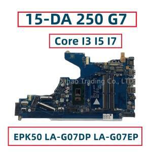 EPK50 LA-G07DP HP 파빌리온 15-DA 250 G7 노트북 마더보드(I3-7020U I5-8250U L20369-601 L20371-001 포함