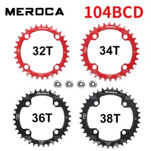 MEROCA 104bcd 체인링 32t 34t 36t 38t 싱글 MTB 로드 크라운 톱니 네로우 와이드 104 bcd 크랭크셋