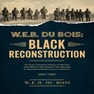 W.E.B 뒤 보이스 흑인 재건 1860-1880년 미국 민주주의 시도에서 포크가 활약한 역할의 역사를 향한 에세이