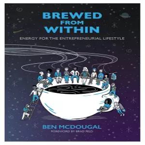 Brewed From Inside 기업가적 라이프스타일을 위한 에너지