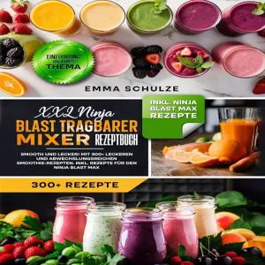 XXL 닌자 블라스트 전차 믹서 Rezeptbuch 스무스 앤 레커 Mit 300 레커렌 abwechslungsreichen