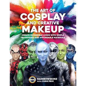 The Art of Cosplay and Creative Makeup: Create Incredible Looks with Simple Techniques Affordable Ma