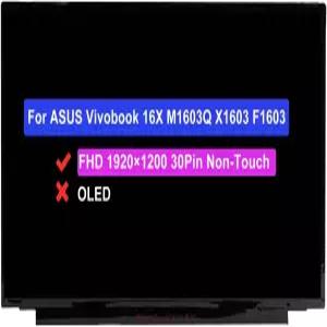 16.0 ASUS Vivobook 16X M1603Q M1603QA M1603IA X1603Z F1603Z A M1603ZA M1603QA-DS52 FHD 1920×1200