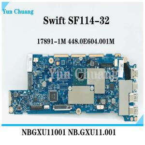 ACer Swift SF114-32 14인치 노트북 마더 보드 4G ram nbgxxu11001 NB.GXU11.001 17891-1M 448.0E604.001M