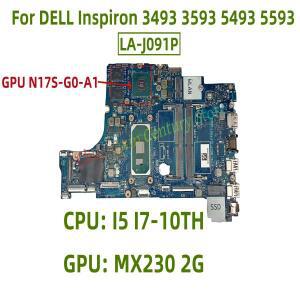 LA-J091P 마더보드 DELL Inspiron 3493 노트북 CPU: I5 I7-10TH MX230 2G 100% 테스터기 ok