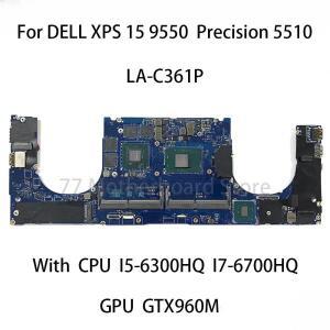 DELL XPS 15 9550 Precision CPU I5-6300HQ GPU GTX960M 100% 테스터기용 노트북 마더보드 LA-C361P