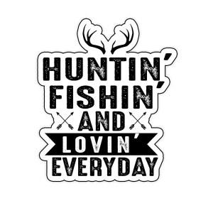 HUNTING FISHING AND LOVIN EVERYDAY 비닐 방수 데칼 스티커