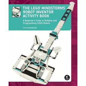 The LEGO MINDSTORMS Robot Inventor Activity Book: A Beginner's Guide to Building and Programming Rob