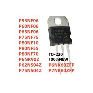 10PCS  P55NF06 P60NF06 P75NF75 P80NF10 P80NF55 P6NK90Z P62NS04Z TO-220