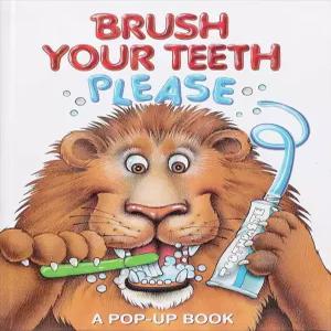 Brush Your Teeth, Please: A Pop-up Book 412453