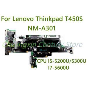 Lenovo Thinkpad T450S 노트북 마더보드 NM-A301 I5-5200U/5300U I7-5600U CPU UMA 100% 풀 오퍼레이션 테