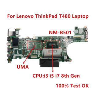 레노버 씽크패드 T480 마더보드 CPU i3 i5 i7 8세대용 NM-B501 FRU 01YR336 01YU859 100% 테스터기 완료
