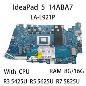 Lenovo IdeaPad 5 용 노트북 마더보드 14ABA7 LA-L921P CPU R3 5425U R5 R7 RAM 8G 16G 5B21H89644