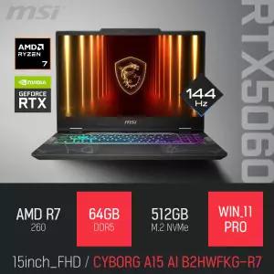 ⓒ MSI 사이보그 A15 AI B2HWFKG-R7 64GB 512GB WIN11 / 15인치 캐드 편집 포토샵 고성능 게이밍 노트북
