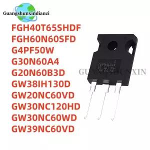 100% 새 제품 5개 FGH40T65SHDF FGH60N60SFD G20N60B3D G30N60A4 G4PF50W GW20NC60VD GW30NC120HD GW30NC60