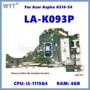 LA-K093P 노트북 메인보드 Acer Aspire A514-54 마더보드용 i3-1115G4 CPU 4GB/8GB-RAM 100%  완료 OK