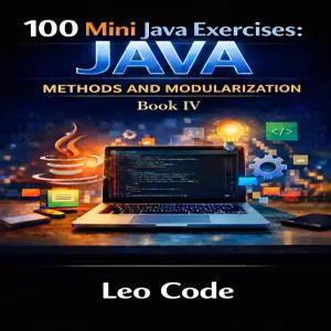 100개의 미니 자바 연습 - 방법 및 모듈화 Book IV 매개변수 반환 값 공백 부울 논리 모듈식 프로그래밍