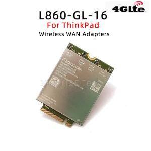 L860-GL-16 4G WAN 카드 레노버 씽크패드 P1 T16 T14 Z13 Z16 L13 L14 L15 P14s X13 Gen 1 2 3 4 6 요가 8
