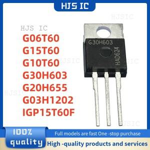 10개/묶음 100% 새 제품  G15T60 G03H1202 G30H603 G20H655 TO-220 MOSFET