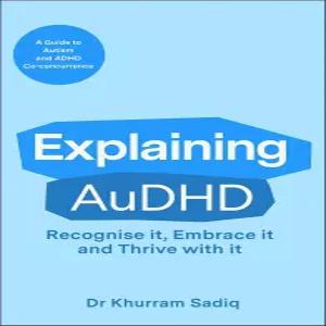 AuDHD 설명하기 자폐와 ADHD 동시 발생에 관한 전문가 주도 가이드 시리즈 책 1