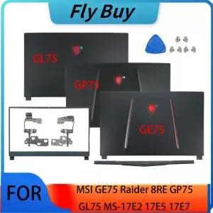 MSI GE75 Raider 8 GP75 GL75 MS17E2 17E5 17E7 노트북 부품 새 LCD 후면 커버 베젤 힌지 하우징 교체