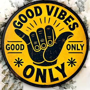 Good Vibes Only