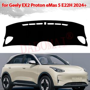 지리 EX2 프로톤 EMas 5 E22H 2024 2025 2026+ 차량용 대시보드 커버 보호 패드, 햇빛 가리개, 자외선 차단 카펫
