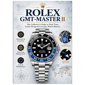 Rolex GMT-Master II 컬렉터 가이드 - GMT 기능, 이중 시간대, 비젤 작동, 아이콘 디자인, 관리, 유지 보수 및 컬렉터 시야를 위한 고급 시계 핸드북 (가방형)